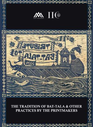 <p style="font-size: 20px; margin:0px ">The Tradition of Bat-Tala and Other Practices by the Printmakers<br>Ina Puri </p>